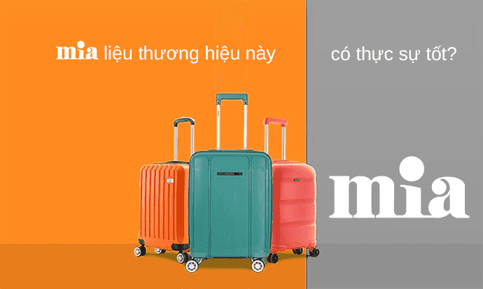 Mua sắn Vali Mia.vn - liệu thương hiệu này có thực sự tốt không?