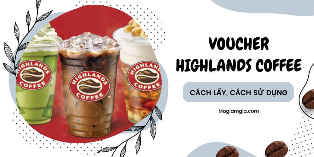 Chia Sẻ Kinh Nghiệm Sử Dụng Voucher Hiệu Quả Tại Highlands Coffee