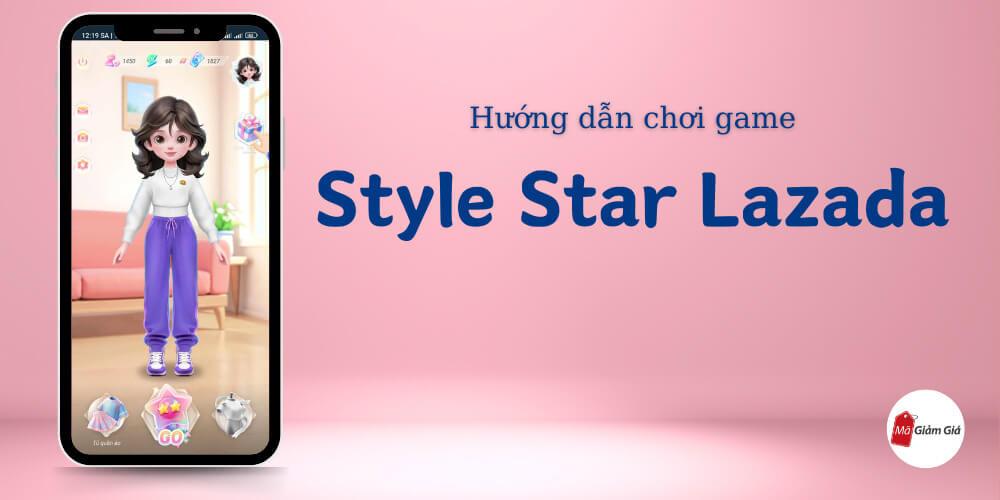 Cách⁢ bắt đầu​ dễ dàng với Game Style ⁤Star Lazada ⁢cho người mới