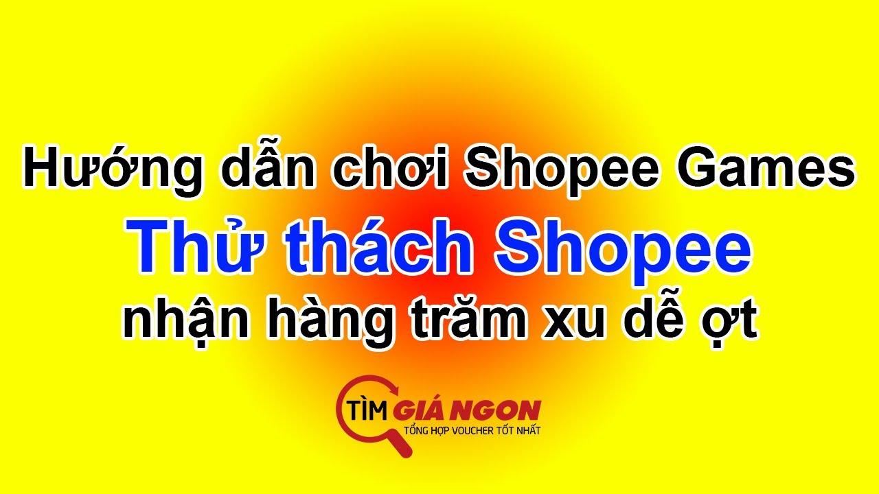 Hướng dẫn chi tiết cách tham gia thử thách Shopee dễ dàng