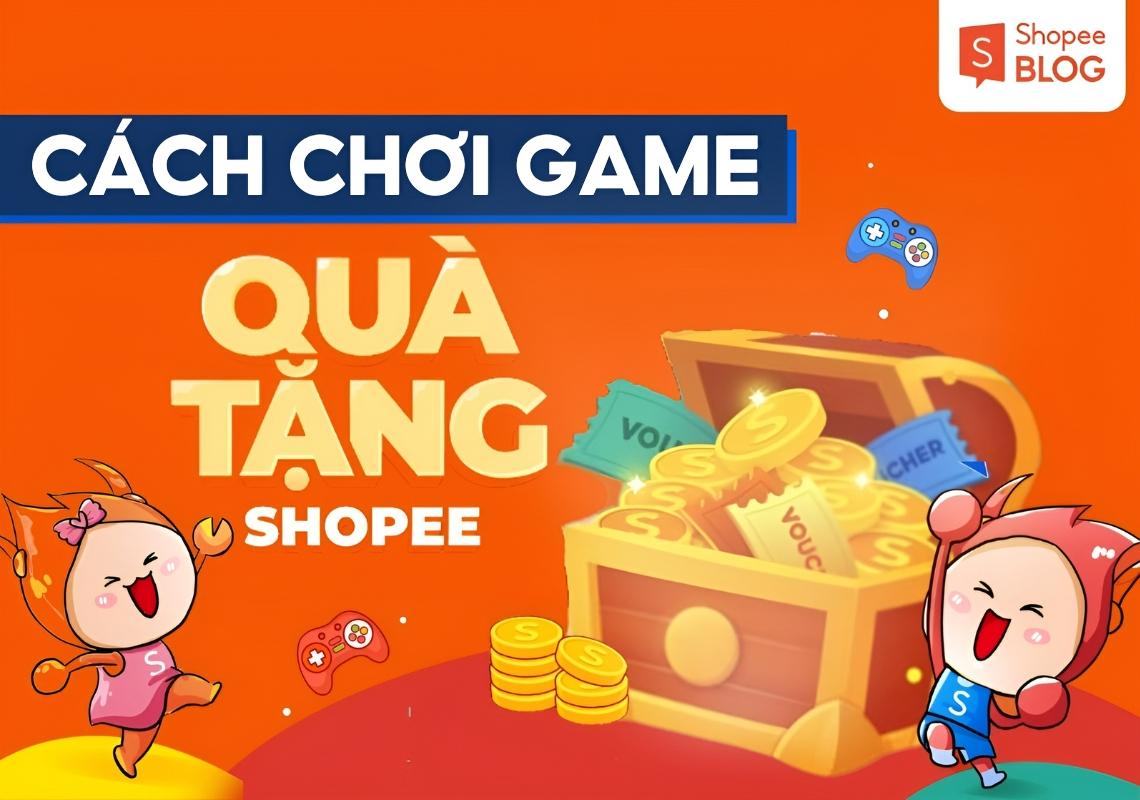 Cách chơi quà tặng Shopee dễ dàng đến bất ngờ