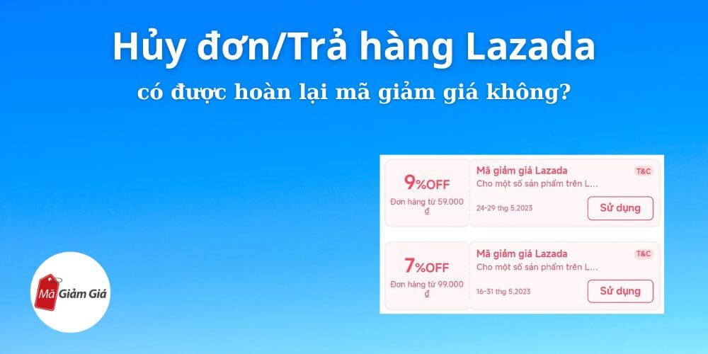 Các trường hợp nào ⁤được⁣ hoàn lại mã giảm⁣ giá⁣ sau khi hủy đơn?