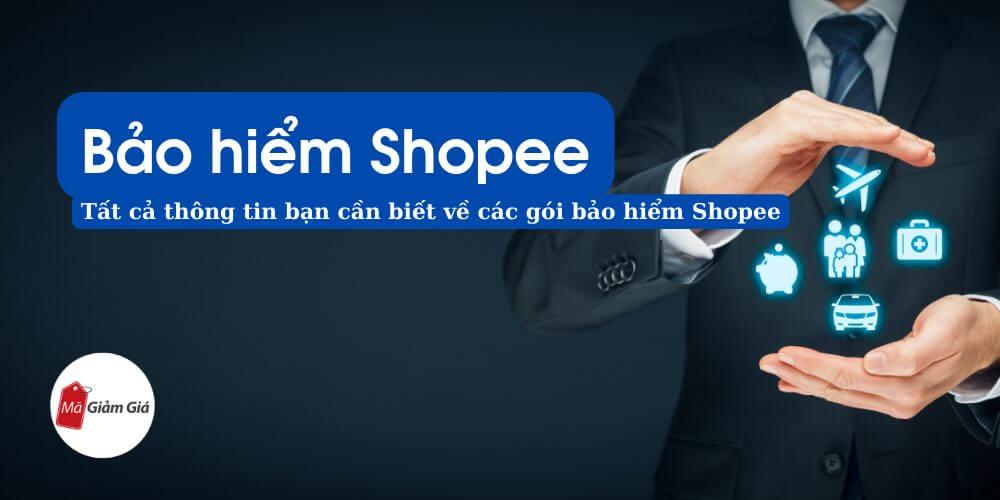 Hướng dẫn cách đăng ký bảo hiểm Shopee nhanh chóng và dễ dàng